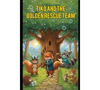 Tiko and the Golden Rescue Team: Join the Adventure