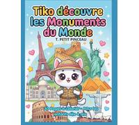 TIKO DECOUVRE LES MONUMENTS DU MONDE: Grand Livre de Coloriage pour Enfants : 30 pages à colorier pour les enfants dès 4 ans