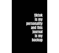 TikTok is My Personality and This Journal is My Backup: A Funny Lined Notebook for Scroll Addicts, Trend Chasers, and Chronically Online Girls Who Process Life in TikTok Audios