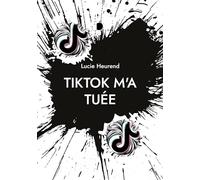 TikTok m'a tuée: Journal intime d'une ado accro à TikTok