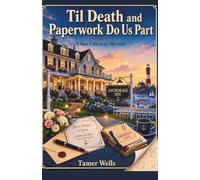 Til Death and Paperwork Do Us Part: Guess Who is the Killer: A Traditional Fair-Play Cozy Mystery