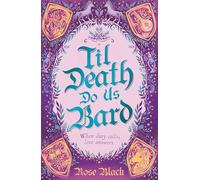 Til Death Do Us Bard: A heart-warming tale of marriage, magic, and monster-slaying