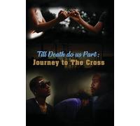 Til Death Do Us Part: Journey To The Cross