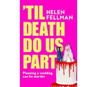 'Til Death Do Us Part The Brand New, Deliciously Twisted and Laugh-Out-Loud Funny Thriller - Helen Fellman - PAN - ebook (ePub) - Livre