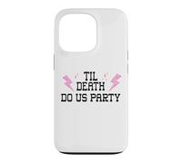 Til Death Do Us Party Bachelorette Cowgirl Bride Bridesmaids Coque pour iPhone 13 Pro