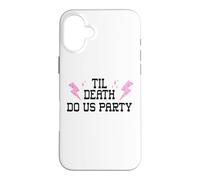 Til Death Do Us Party Bachelorette Cowgirl Bride Bridesmaids Coque pour iPhone 16 Plus