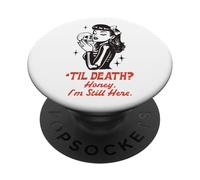 Til Death Honey I'm Not Going Anywhere Gothique Halloween PopSockets PopGrip Adhésif