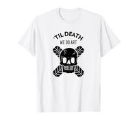 Til Death We Do Art (Déclaration de L'Artiste) T-Shirt