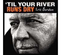 'Til Your River Runs Dry by Eric Burdon [VINYL] NEUF