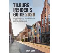 Tilburg Insider’s Guide 2026: Creative Districts, Textile Heritage, and the Cultural Pulse of Southern Netherlands