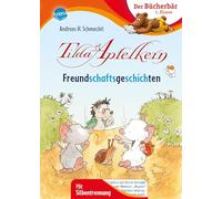 Andreas H. Schm – Tilda Apfelkern. Freundschaftsgeschichten: Der Bücherbär – Relié