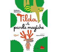 Tilda e le parole magiche. Ediz. a colori