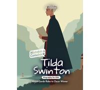 Tilda Swinton Mistakes and Comebacks Biography for Kids: Avant-Garde Roles to Oscar Winner