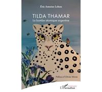 Tilda Thamar La bombe atomique argentine - Eric Antoine Lebon - L'harmattan - broché - Biographie
