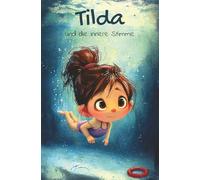 Tilda und die innere Stimme: Eine warmherzige Geschichte über Mut, Vertrauen und das Schwimmenlernen
