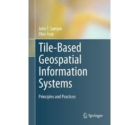 Tile-Based Geospatial Information Systems: Principles and Practices