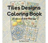 Tiles Designs from around the World: 31 Days of Art Therapy & stress-relief coloring book: global tiles stress-relief coloring pages