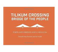 Tilikum Crossing: Bridge Of The People