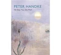 Till Day You Do Part by Peter Handke Inconnu (Auteur)