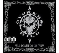 Cypress Hill - Till Death Do Us Part