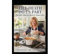 Till Death Do Us Part: One Wife's Hilarious Quest for Solitary Bliss