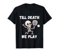 Till Death We Play | Funny Padel Skeleton Tennis Sports T-Shirt