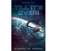 Till Its Over - Robert M. Kerns - Knightsfall Press - Livre en Anglais Robert M. KernsRobert M. Kerns (Auteur)