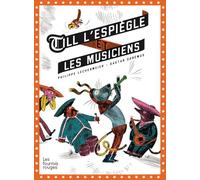 Till l'espiegle et les musiciens Un nouvel exploit de Till l'espiègle - Philippe Lechermeier - Fourmis Rouges - broché - roman jeunesse