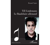 Renaud Vigier – Till Lindemann – Le Baudelaire allemand – Broché