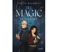 Till Magic Do Us Part (Curses & Crushes 1) Spicy RomCom Fantasy | magische Weddingplanerin x düsteren Gegenspieler - Verena Bachmann - Cove - ebook (ePub) - Livre