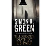 Till Sudden Death Do Us Part by Simon R. Green Simon R. Green (Auteur)