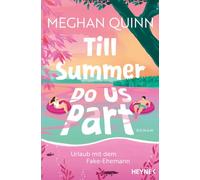 Till Summer Do Us Part - Urlaub mit dem Fake-Ehemann: Roman - Mit Farbschnitt in limitierter Erstauflage. 'Dieses Buch hat, was man sich wünschen kann, und noch viel mehr!' Lucy Score