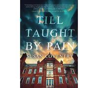 Till Taught by Pain - Susan Coventry - Regal House Publishing - ebook (ePub) - Livre