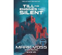 Till the Engines Fall Silent: A Science-Fiction Adventure
