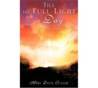 Till the Full Light of Day Cutler, Mary Davis (Auteur)