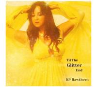 Kp Hawthorn – Till The Glitter End