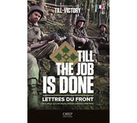 Till the job is done: Lettres du front d'un officier de la 4th Infantry Division américaine (1944-1945)