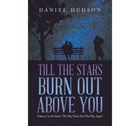 Till The Stars Burn Out Above You