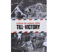 Till Victory, lettres de soldats alliés