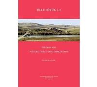 Tille HÃ¶yuk 3.2 - The Iron Age: Pottery, Objects and Conclusions (Tille Hoyuk: the British Institute at Ankara Monograph 50) - [Livre en VO] Stuart Blaylock (Auteur)