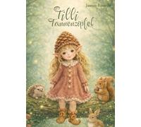 Tilli Tannenzipfel: Abenteuer im Zauberwald