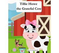 Tillie Howe The Grateful Cow: 3 (Tillie Howe The Cow)