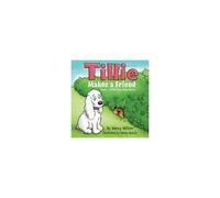 Tillie Makes A Friend: Book 1 Of The Pup Tales Series