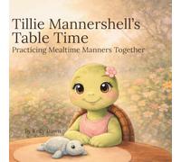 Tillie Mannershell’s Table Time: Practicing Mealtime Manners Together