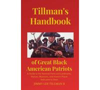 Tillman's Handbook Of Great Black American Patriots