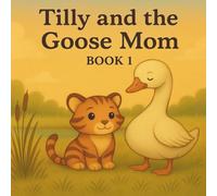 Tilly and the Goose Mom: 2nd Edition