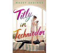 Tilly in Technicolor: Ein grumpy meet sunshine Roadtrip quer durch Europa (Deutsche Ausgabe)