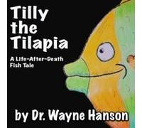 Tilly The Tilapia - A Life-After-Death Fish Tale