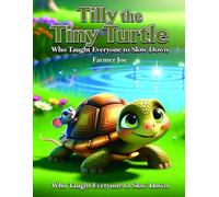 Tilly the Tiny Turtle Who Taught Everyone to Slow Down