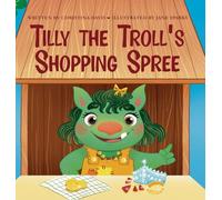 Tilly the Troll's Shopping Spree: An Enchanted Rainbow Realm Book